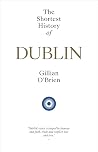 The Shortest History of Dublin by Gillian O'Brien