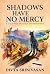 Shadows Have No Mercy: A Co...