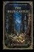 The Blue Castle: An Annotat...