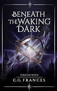 Beneath the Waking Dark