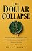 The Dollar Collapse: Why th...
