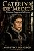CATERINA DE' MEDICI: L’ital...