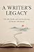 A Writer's Legacy: The Life...