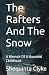 The Rafters And The Snow: A...