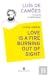 Love is a Fire burning out of sight by Luís de Camões