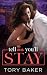 Tell Me You'll Stay : A Billionaire One Night Stand Accidental Pregnancy Romance (Seattle's Most Eligible Book 6)
