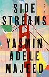 Side Streams by Yasmin Adele Majeed Side Streams by Yasmin Adele Majeed
