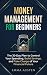 MONEY MANAGEMENT FOR BEGINNERS by Emma Austen