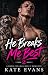 He Breaks Me Best: A Dark C...