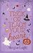 Trick or Teach Your Heart (...