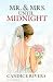 Mr. & Mrs. Until Midnight An Enemies-to-Lovers Romance by Candice Rivers