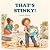 That's Stinky! by Jacob Maxon