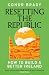 Resetting The Republic: How...