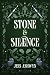 Stone & Silence