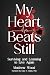 My Heart Beats Still: Survi...
