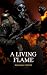 A Living Flame (Splintering...