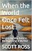 When the World Once Felt Lo...