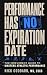 Performance Has No Expiration Date by Nick Goddard