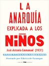 La anarquía explicada a los niños La anarquía explicada a los niños