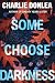 Some Choose Darkness (Rory Moore/Lane Phillips, #1)