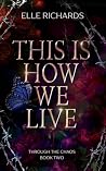 This is How We Live: A zombie apocalypse romance (Through the Chaos #2)