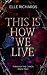 This is How We Live: A zombie apocalypse romance
