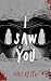 I Saw You