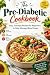 The Pre-Diabetic Cookbook: ...