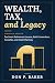 Wealth, Tax, and Legacy:: A...