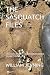 THE SASQUATCH FILES: FIRSTH...