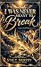 I Was Never Meant To Break ...