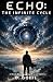 ECHO: The Infinite Cycle
