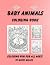 Baby Animals Coloring Book by Mindy Miller