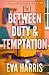 Between Duty & Temptation