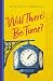 Will There Be Time?