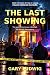The Last Showing: From the Files of the St. Louis Police Homicide Division