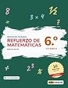 Refuerzo de Matemáticas · 6.º de Primaria: Repasa 6.º y prepara 1.º de ESO: problemas que hacen pensar, teoría junto a cada ejercicio, juegos, chuletas y solucionario (Spanish Edition)