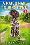 A Match Made in Dog Town (Dog Town, #2)