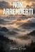 NON ARRENDERTI: 69 PICCOLI ...
