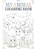 My Animal Colouring Book