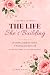 The Life She's Building: A ...