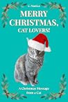 Merry Christmas, Cat Lovers! by C. Manica