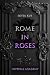 Rome in Roses: Imperial Aca...