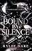 Bound By Silence: Underworl...