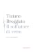 Il soffiatore di vetro - Poesie scelte 1983-2025 by Tiziano Broggiato