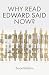 Why Read Edward Said Now?: ...