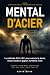 Mental d'Acier: La méthode ...
