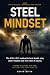Steel Mindset: The Complete...