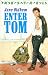 Enter Tom by June Oldham Enter Tom by June Oldham