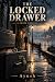 The Locked Drawer: A Crime ...